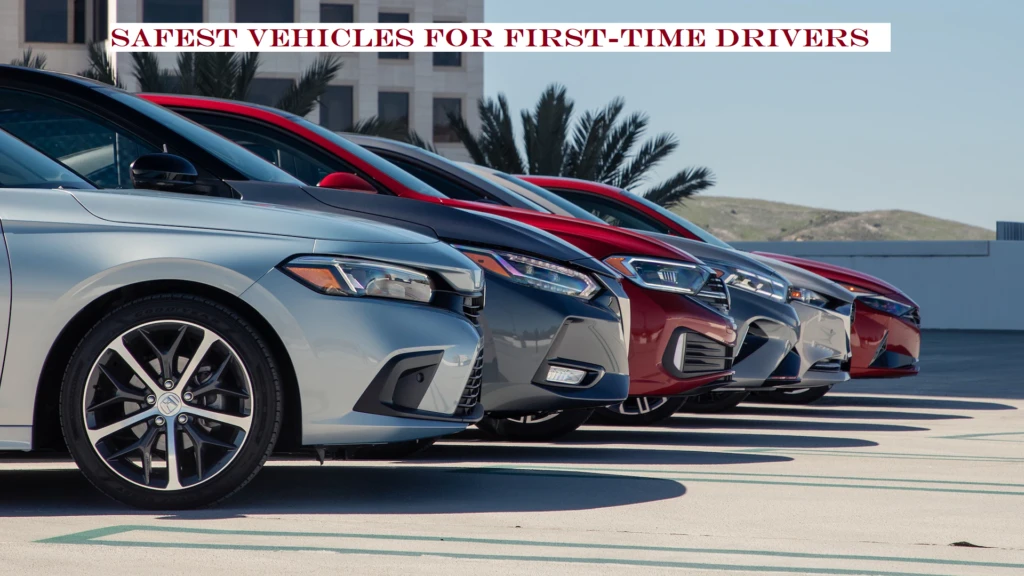 Safest Vehicles for First-Time Drivers